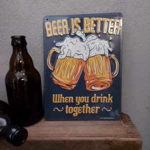 Metalen wandbord – Beer is better when you drink together