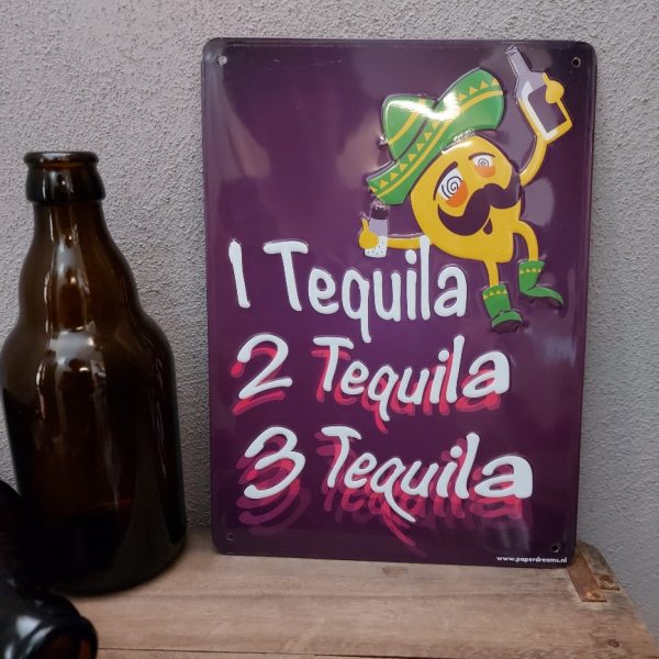 Wandbord van metaal met leuke tekst; 1 Tequila 2 Tequila 3 Tequila