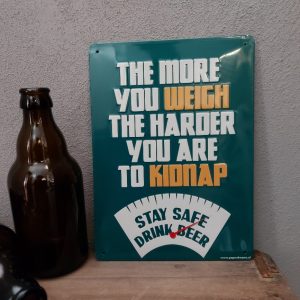 Metalen wandbord – The more you weigh, the harder you are to kidnap..