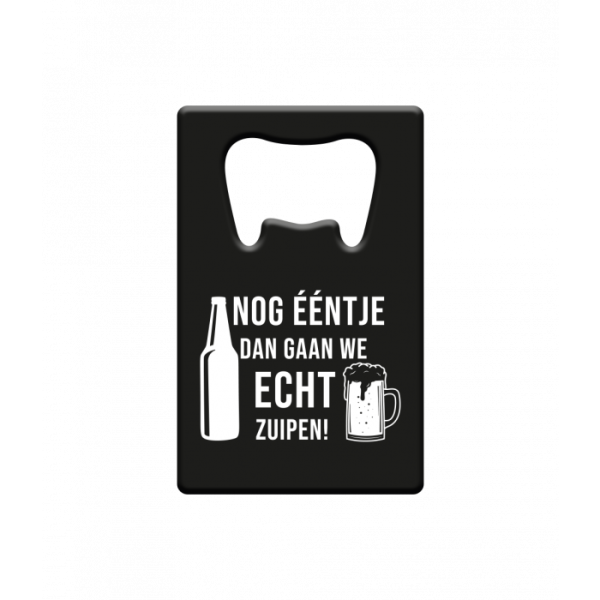 Metalen bieropener - Nog ééntje dan gaan we echt zuipen! - Afbeelding 3
