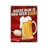 Metalen wandbord - Goede wijn is nog geen BIER!, pap - Afbeelding 3